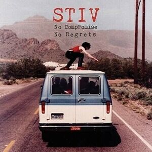 Stiv: No Compromise No Regrets by Various Artists